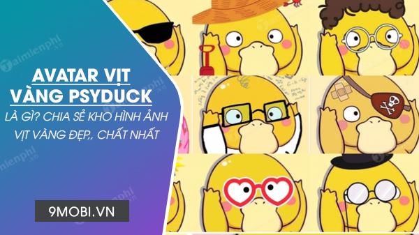 Avatar vịt vàng Psyduck là gì? kho hình ảnh Avatar đẹp cho bạn