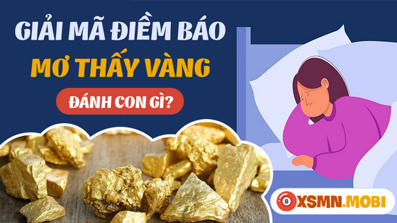 Nằm mơ thấy vàng tiên tri gì cho công danh, sự nghiệp của bạn?