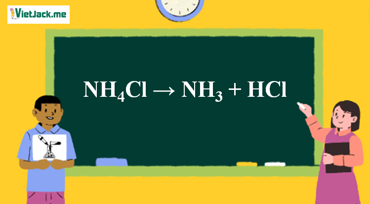 NH4Cl → NH3 + HCl | NH4Cl ra NH3